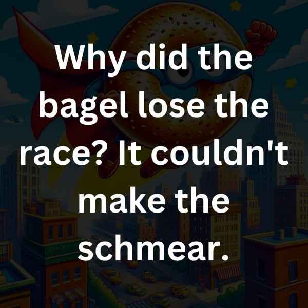Why did the bagel lose the race_ It couldn't make the schmear