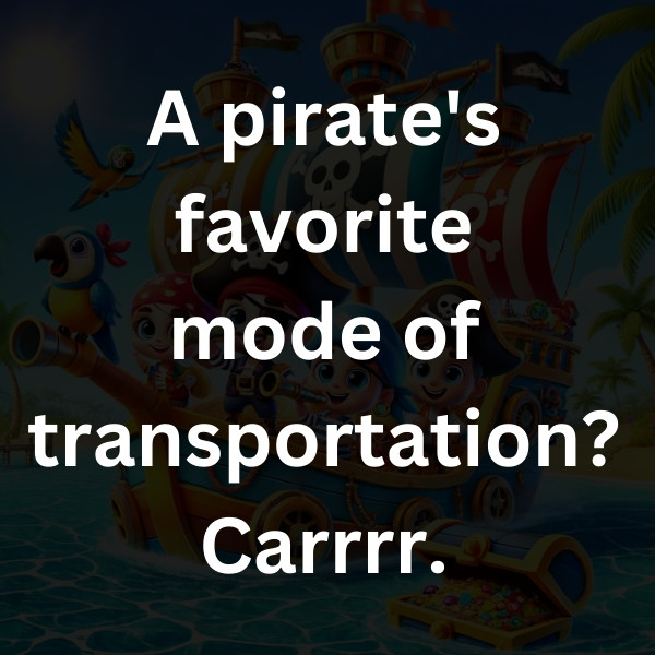 A pirate's favorite mode of transportation_ Carrrr
