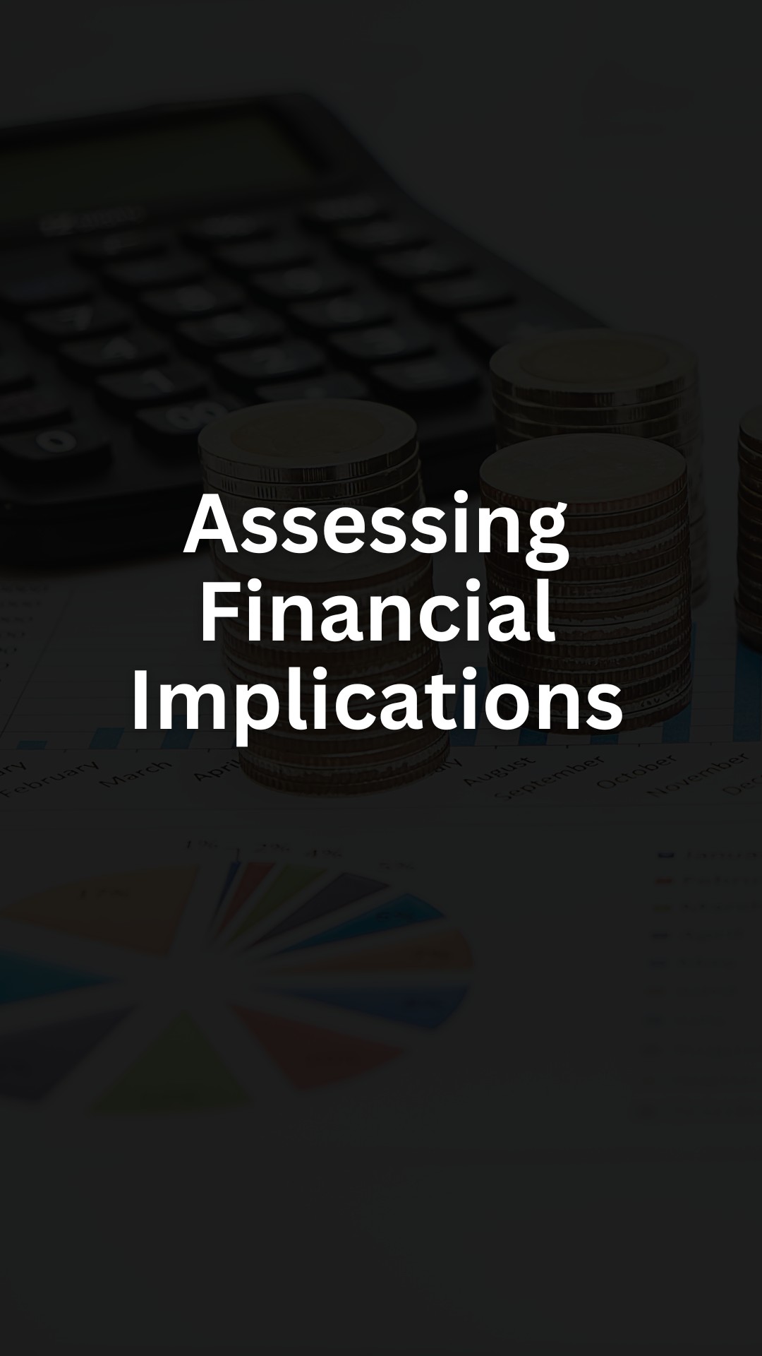 Assessing Financial Implications
