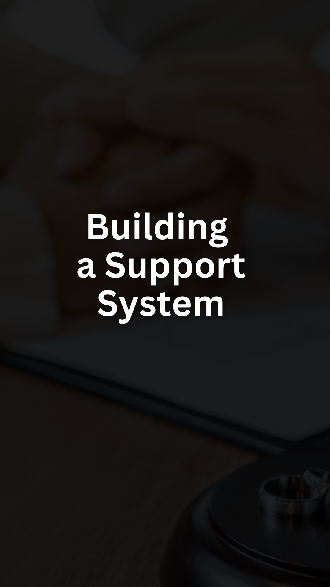 Building a Support System