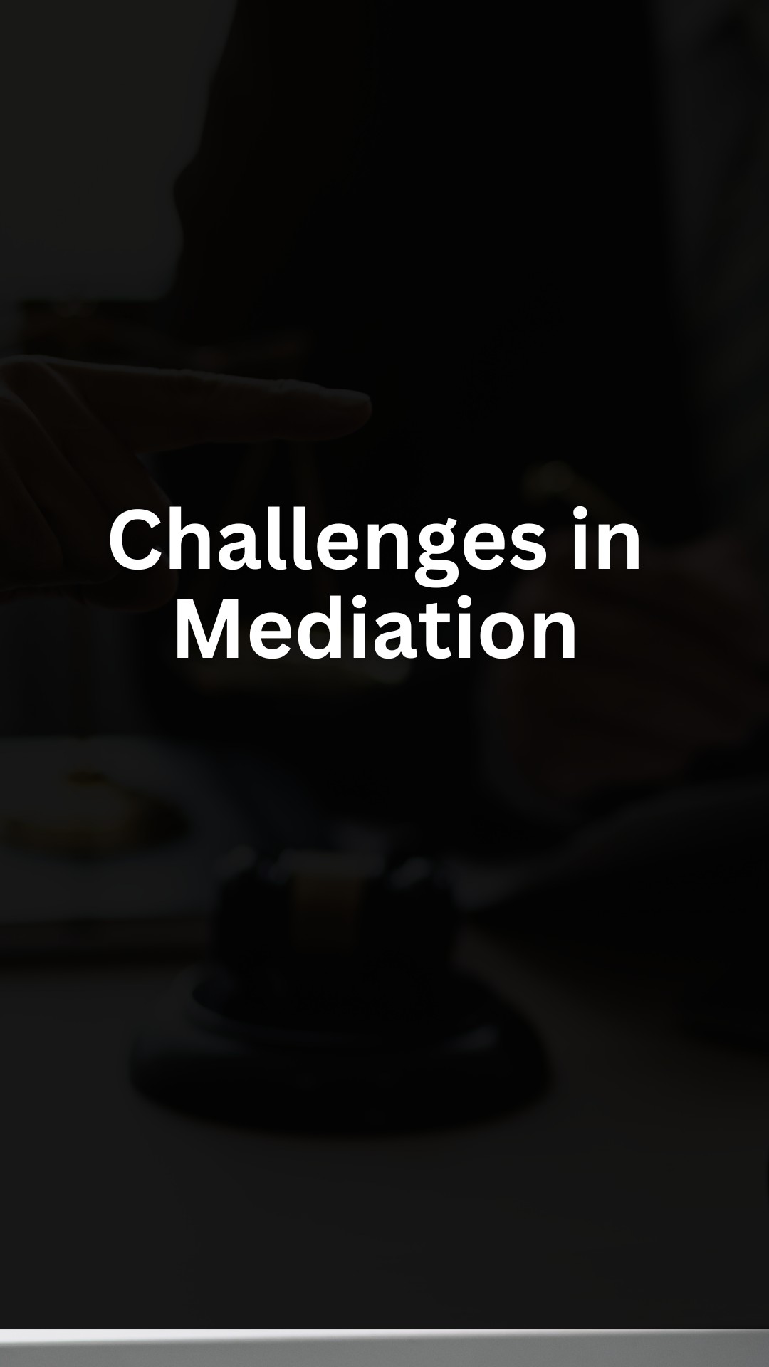 Challenges in Mediation