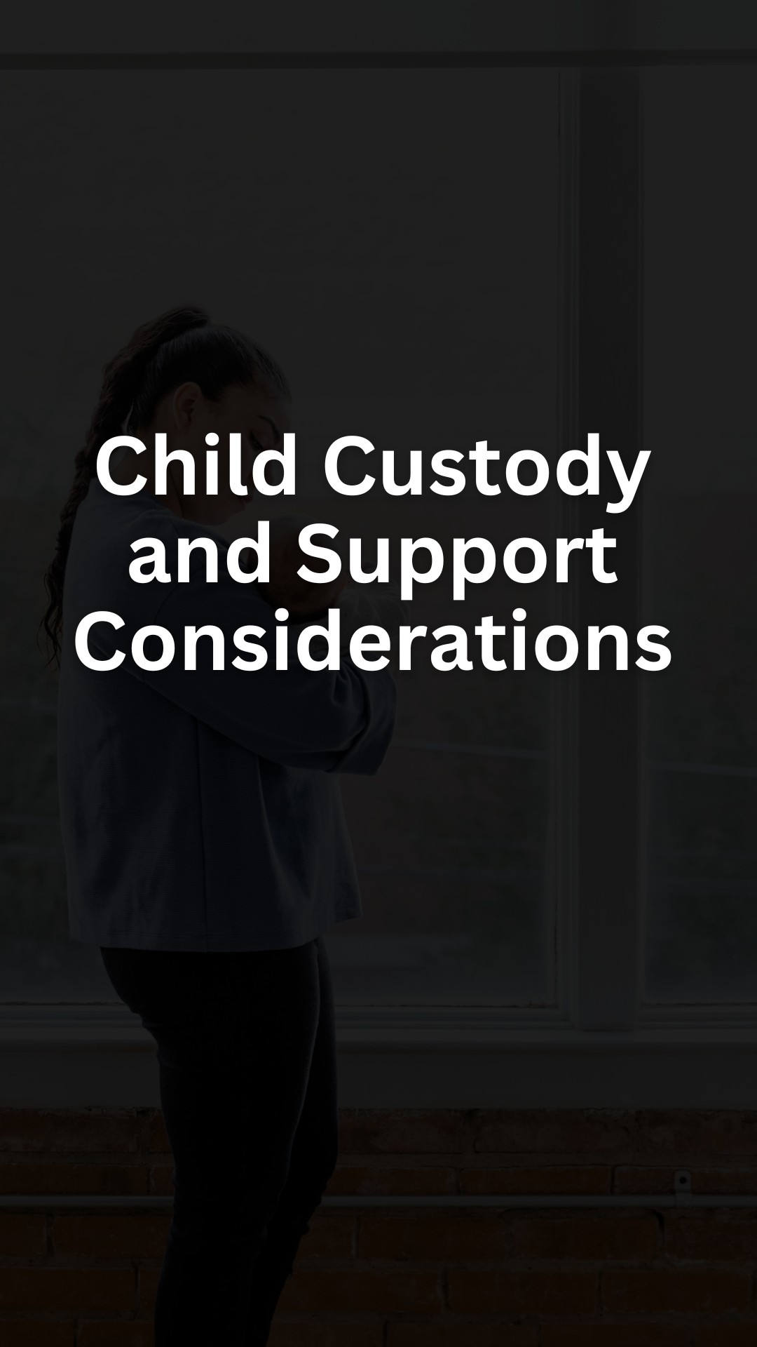 Child Custody and Support Considerations