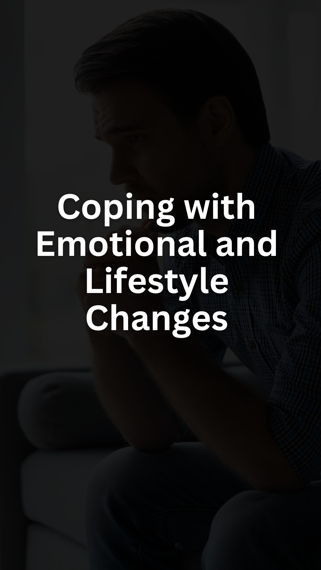 Coping with Emotional and Lifestyle Changes