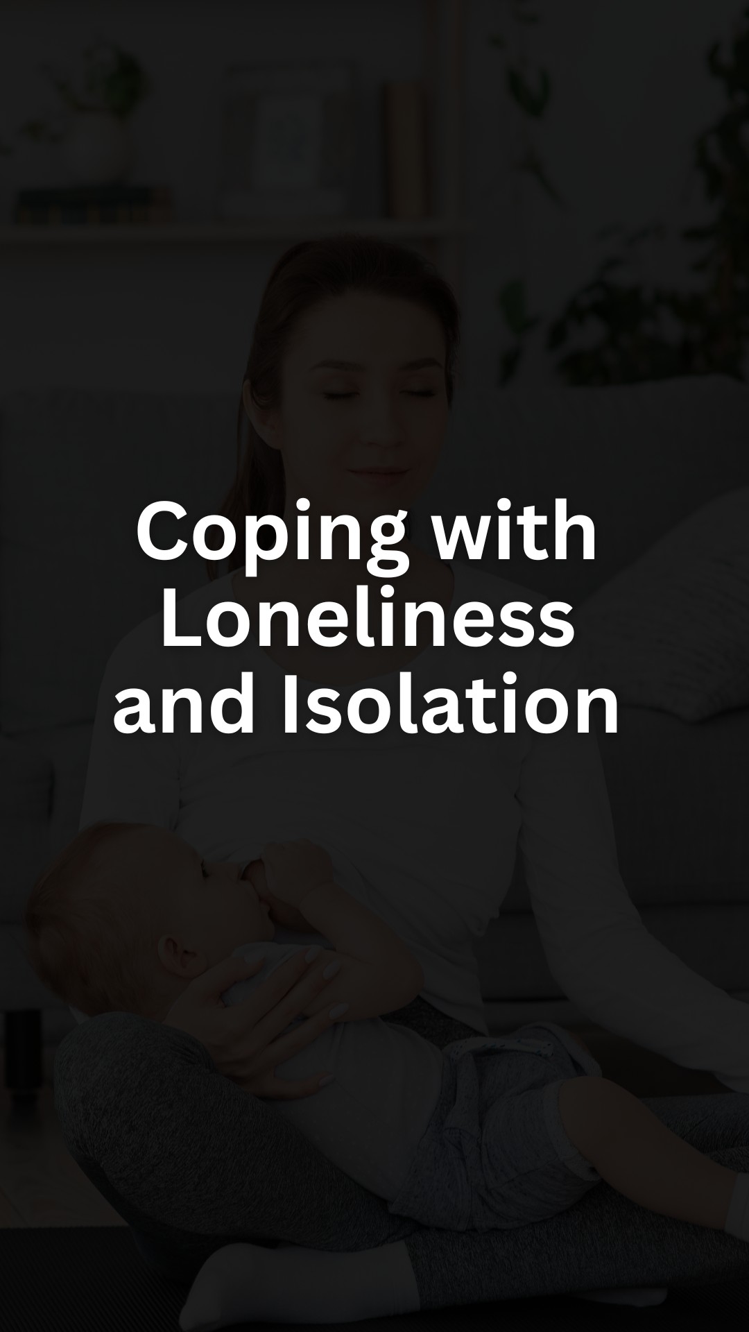 Coping with Loneliness and Isolation