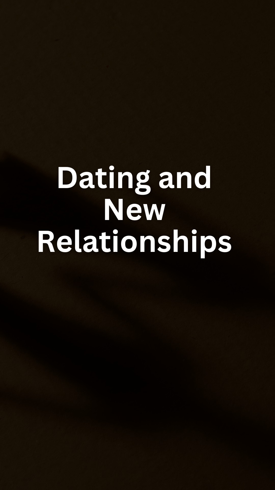 Dating and New Relationships
