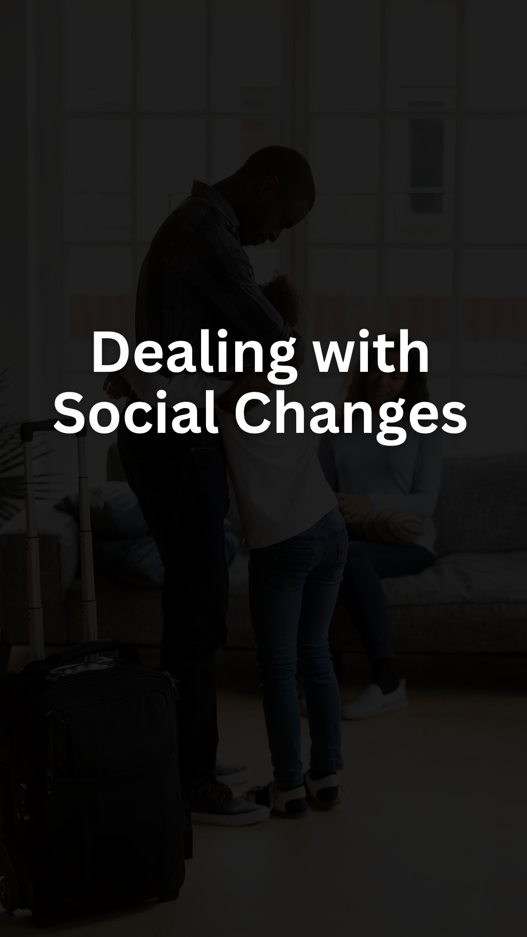 Dealing with Social Changes