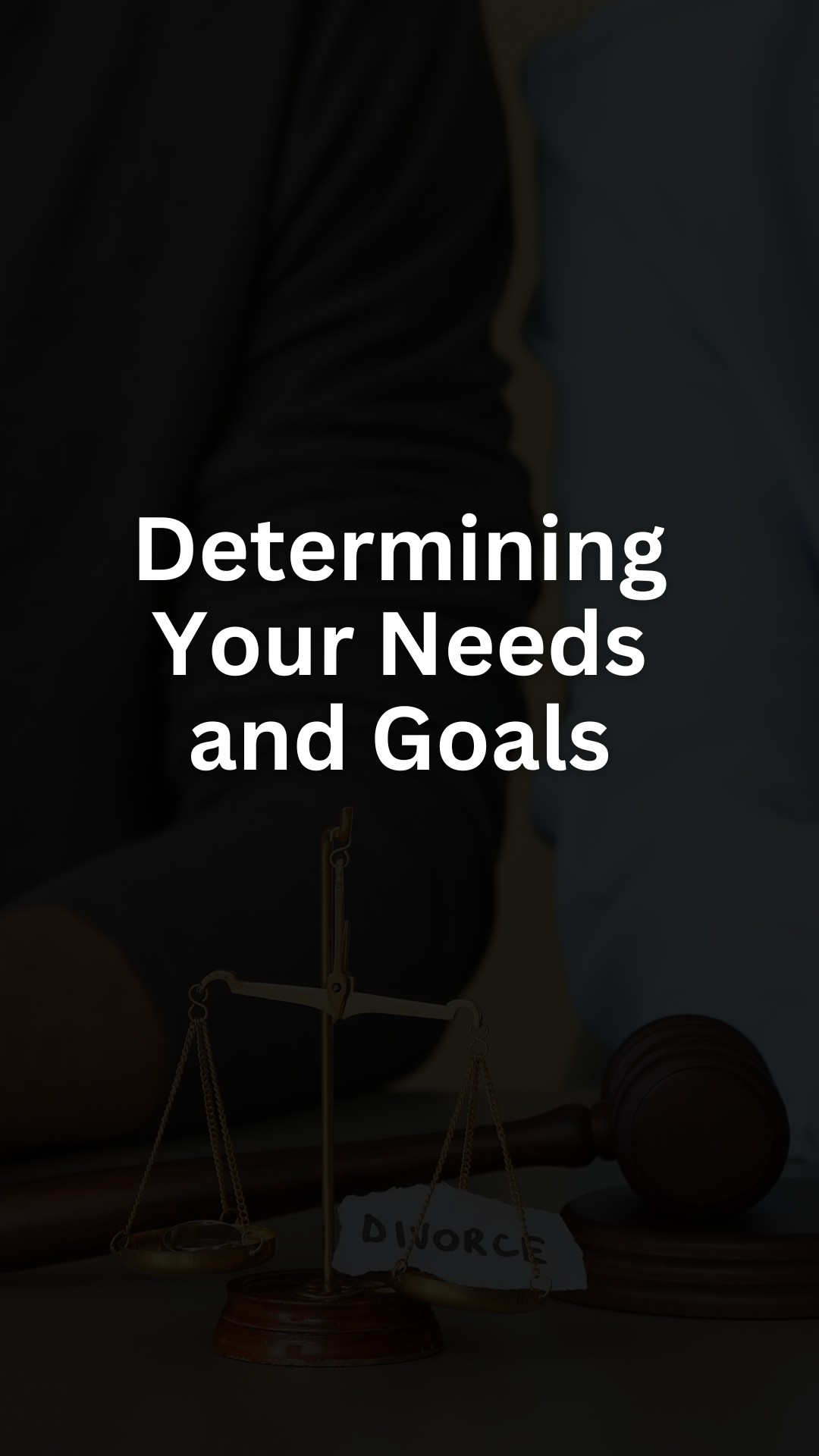Determining Your Needs and Goals