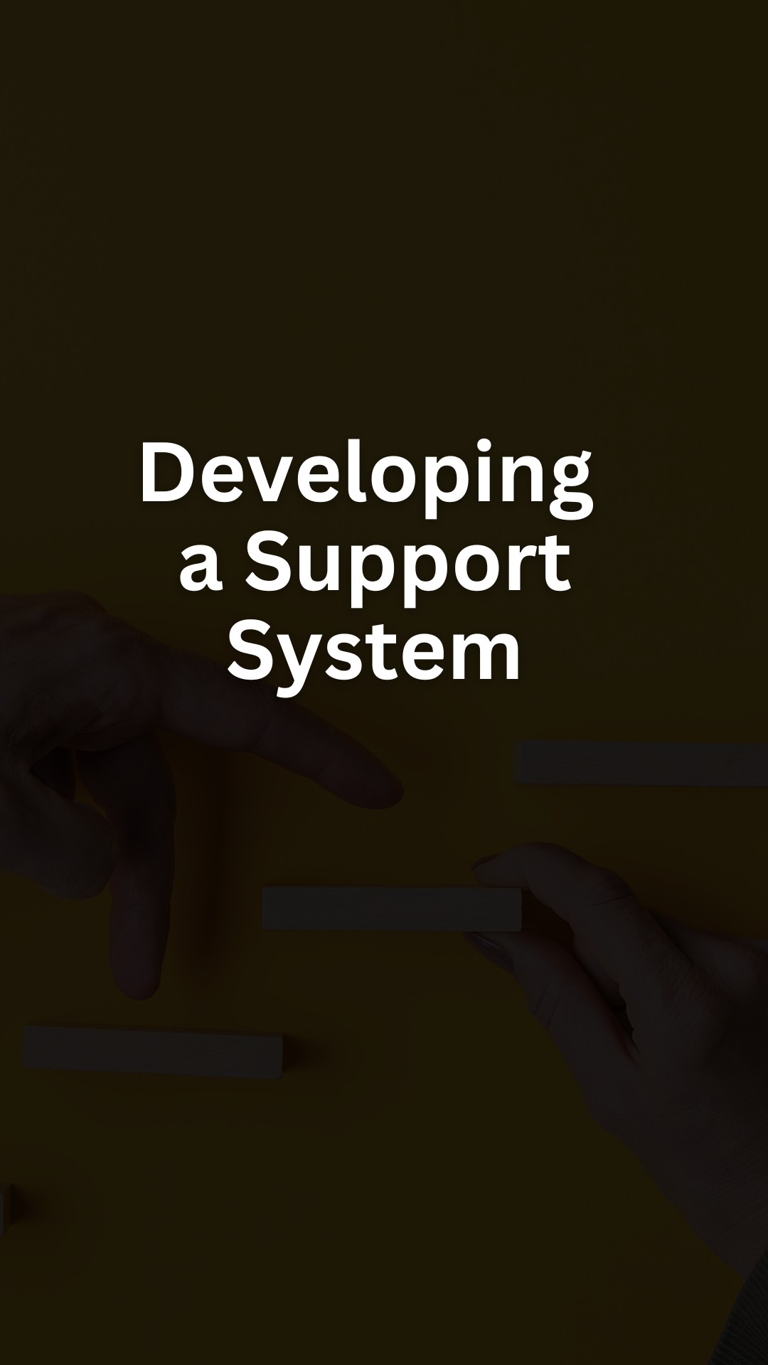 Developing a Support System