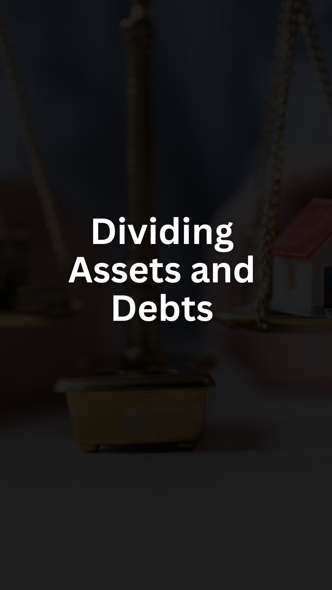 Dividing Assets and Debts