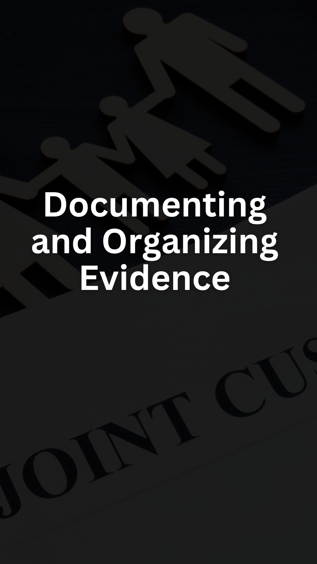Documenting and Organizing Evidence