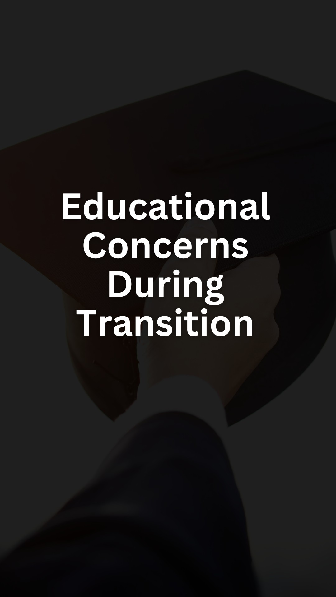 Educational Concerns During Transition