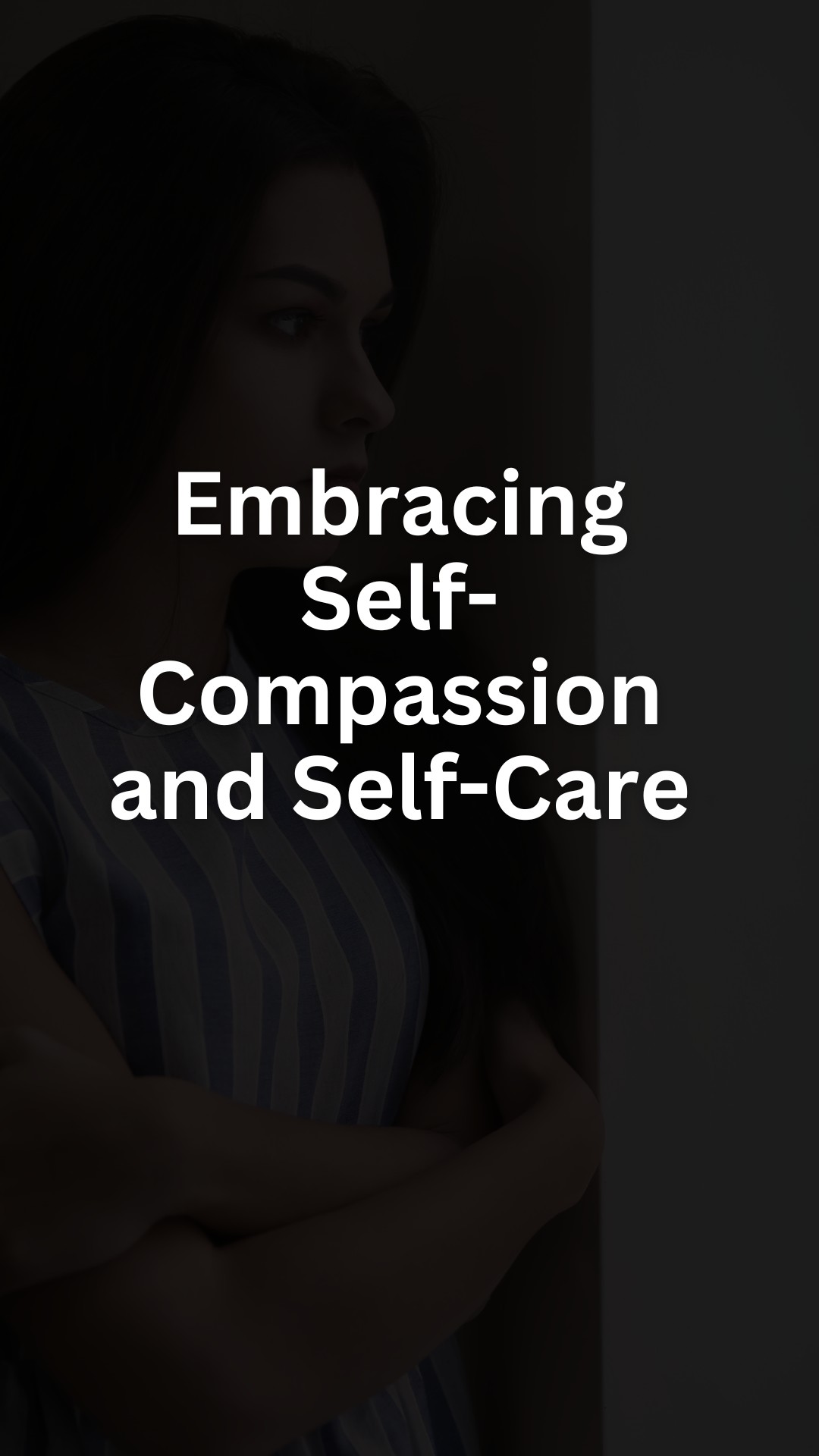 Embracing Self-Compassion and Self-Care