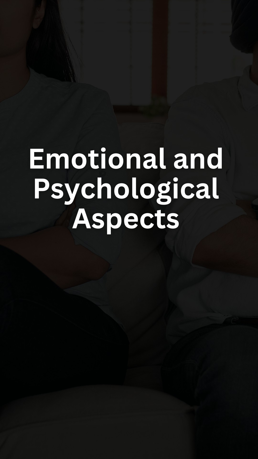 Emotional and Psychological Aspects