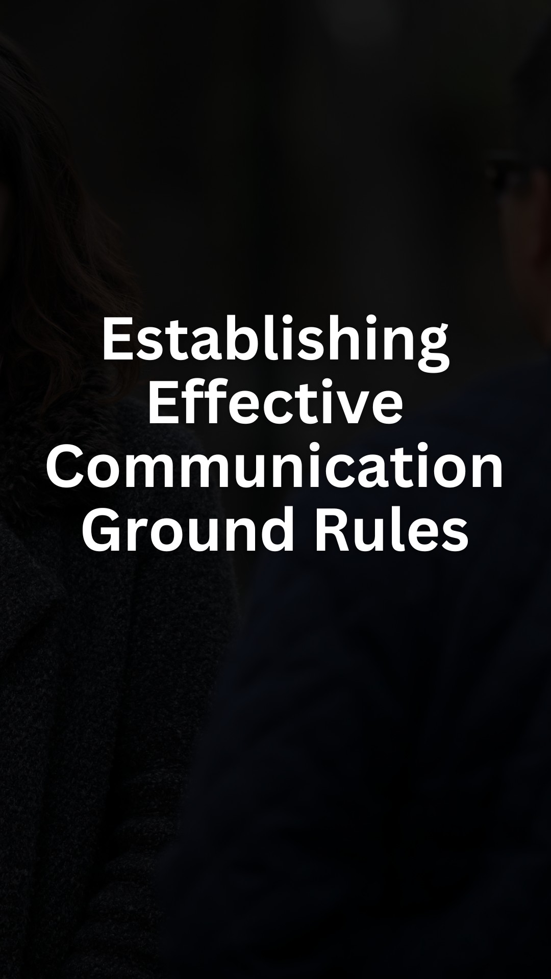 Establishing Effective Communication Ground Rules