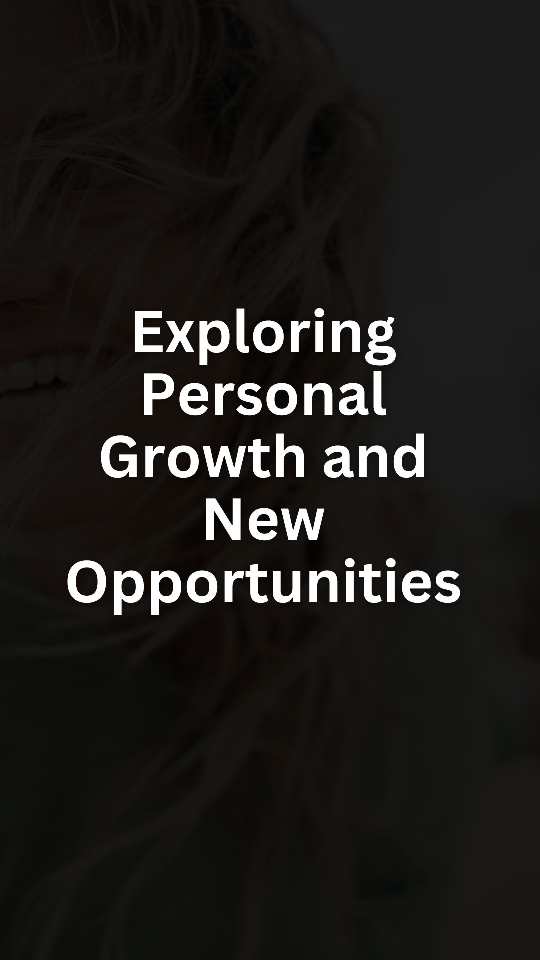 Exploring Personal Growth and New Opportunities