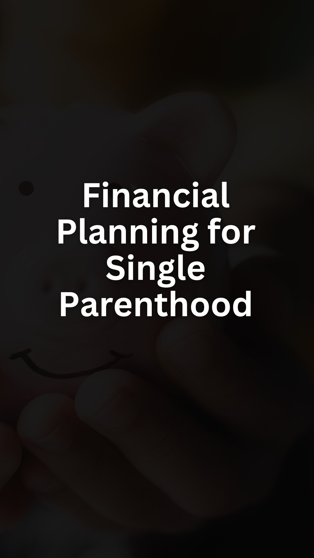Financial Planning for Single Parenthood
