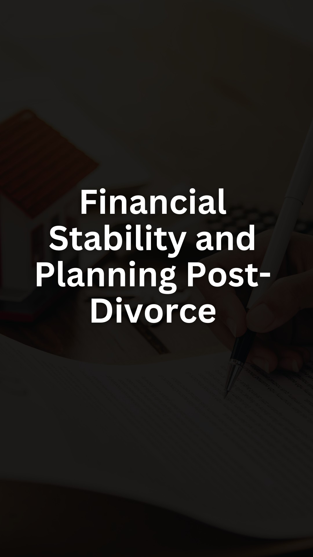 Financial Stability and Planning Post-Divorce