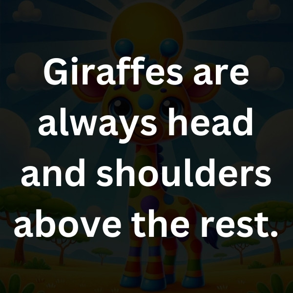 Giraffes are always head and shoulders above the rest