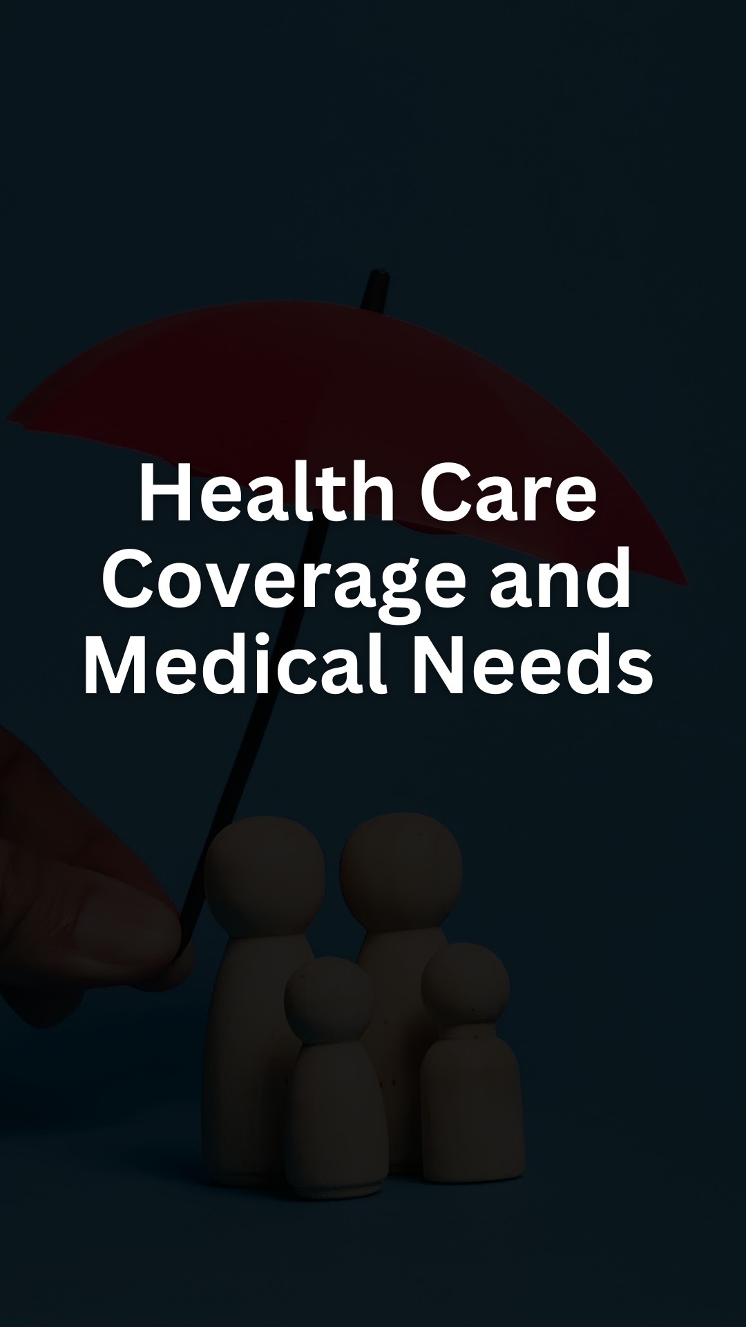 Health Care Coverage and Medical Needs