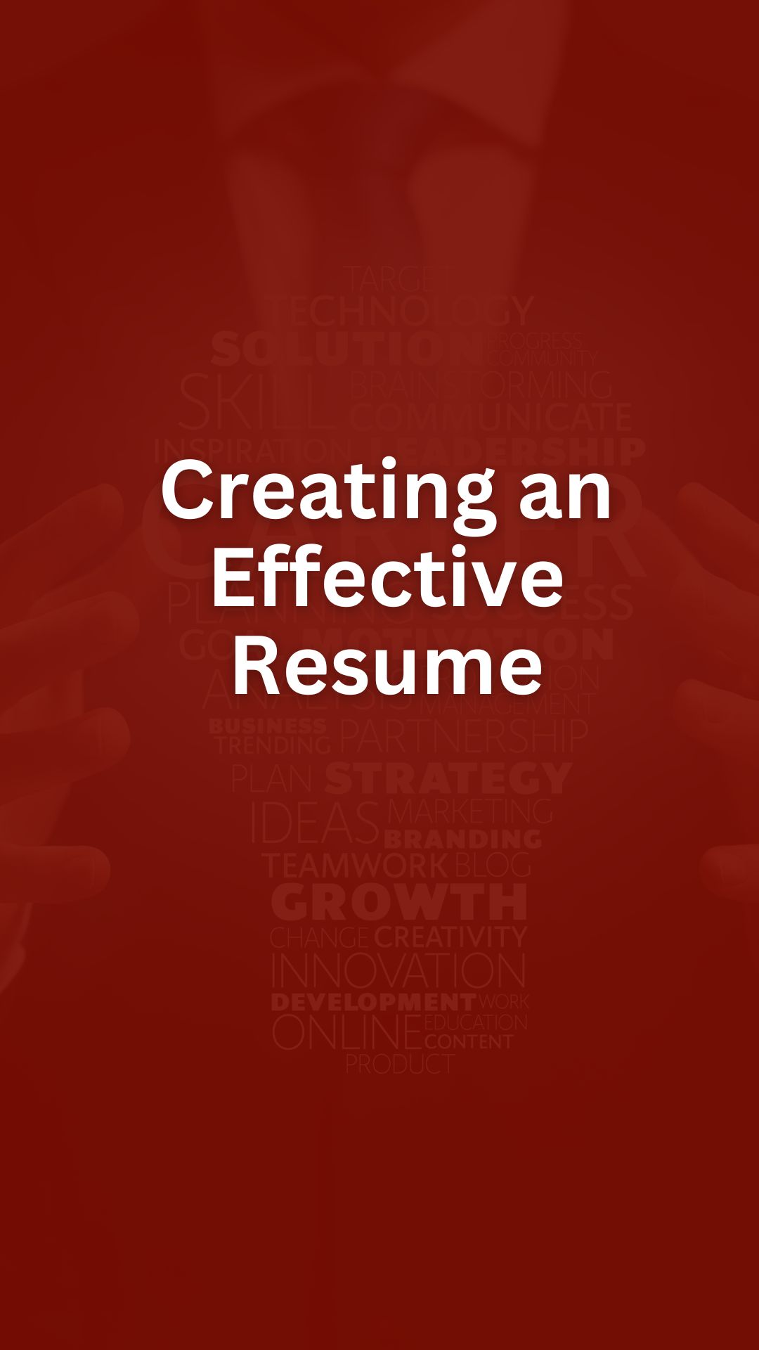 Creating an Effective Resume