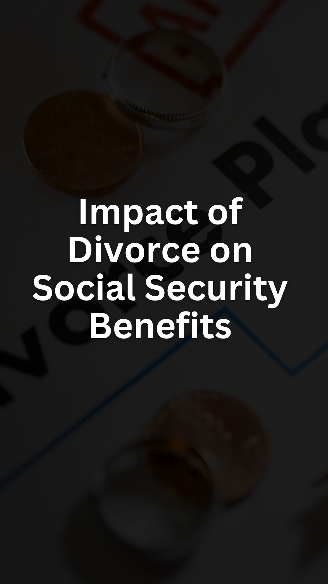 Impact of Divorce on Social Security Benefits