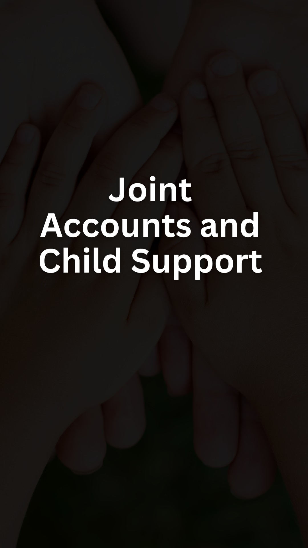 Joint Accounts and Child Support