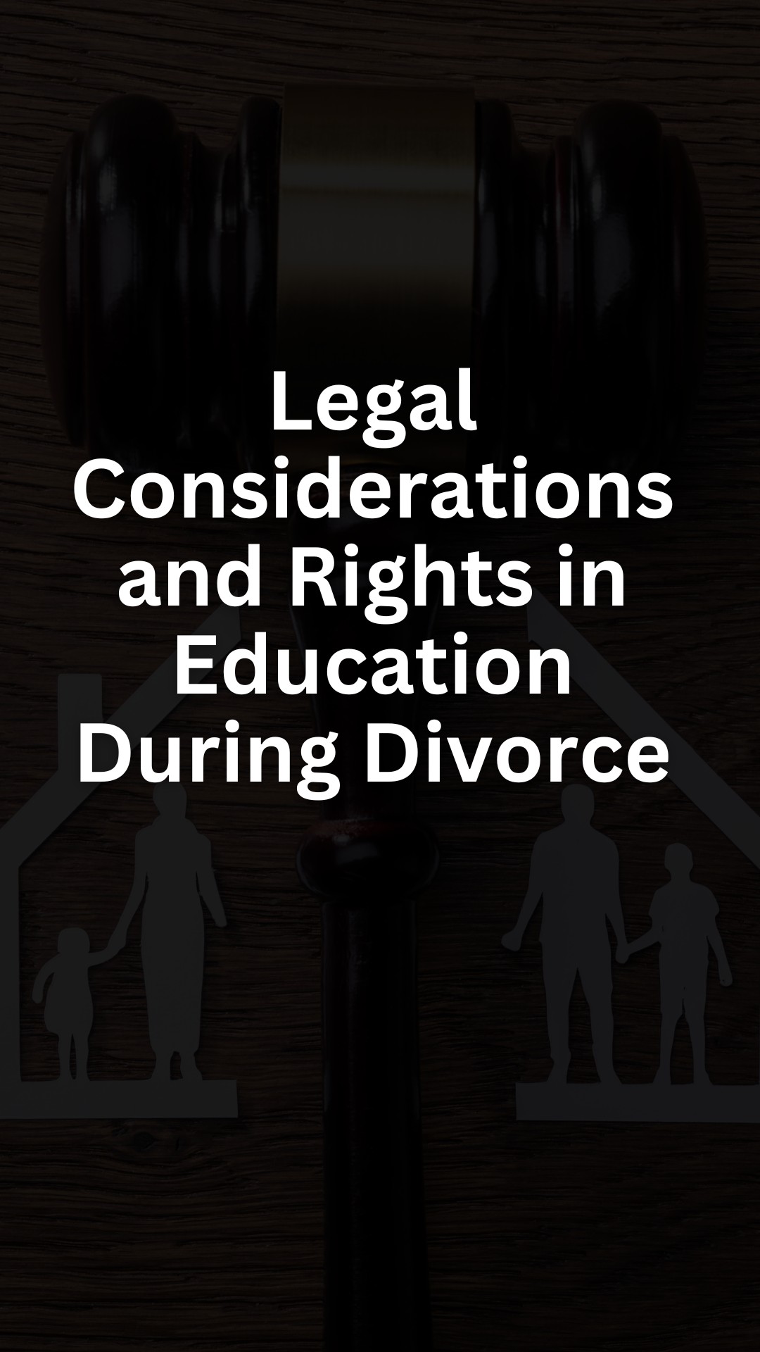 Legal Considerations and Rights in Education During Divorce