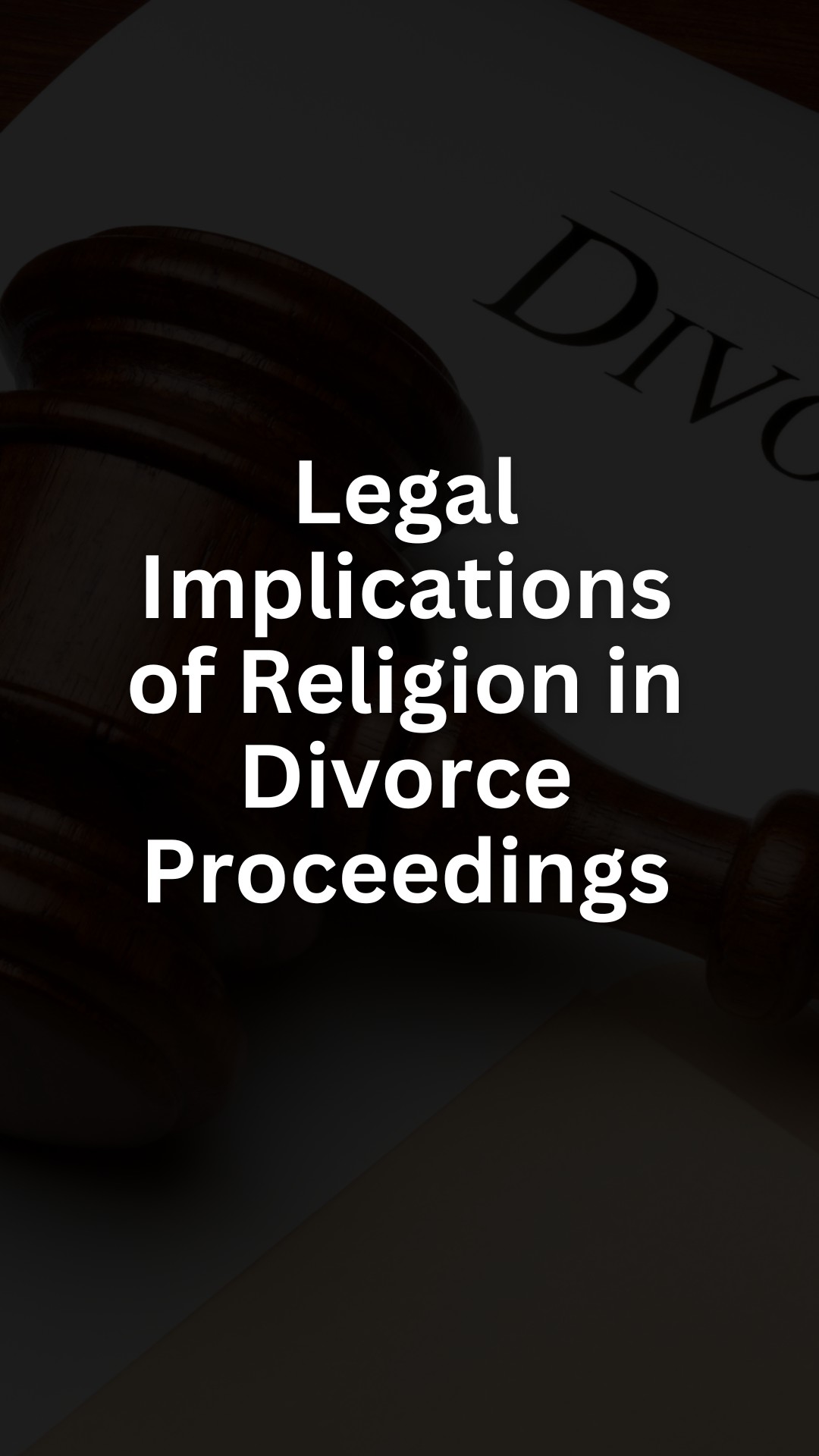 Legal Implications of Religion in Divorce Proceedings