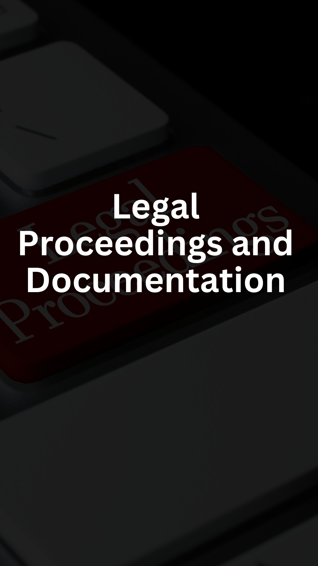 Legal Proceedings and Documentation