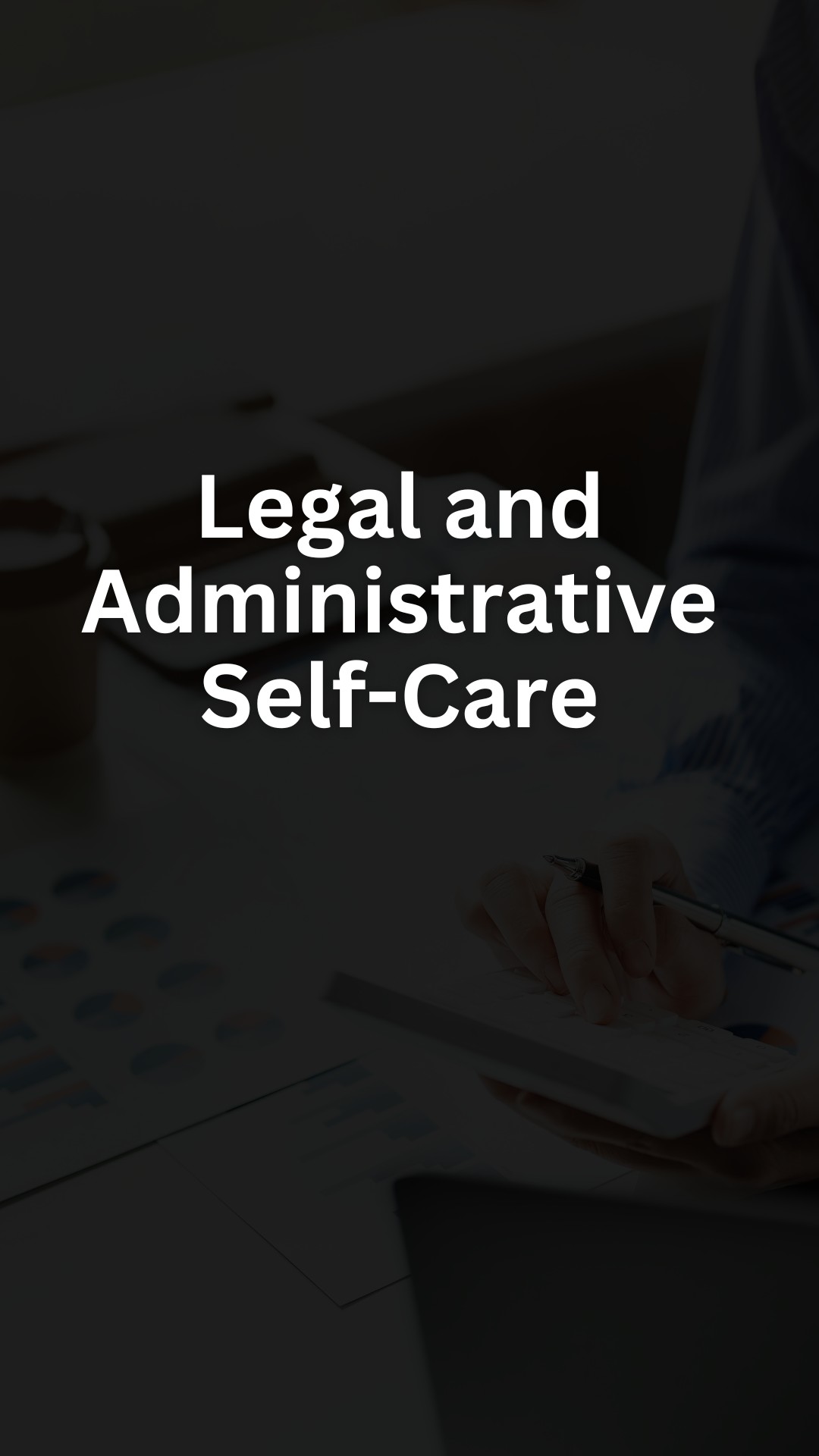 Legal and Administrative Self-Care