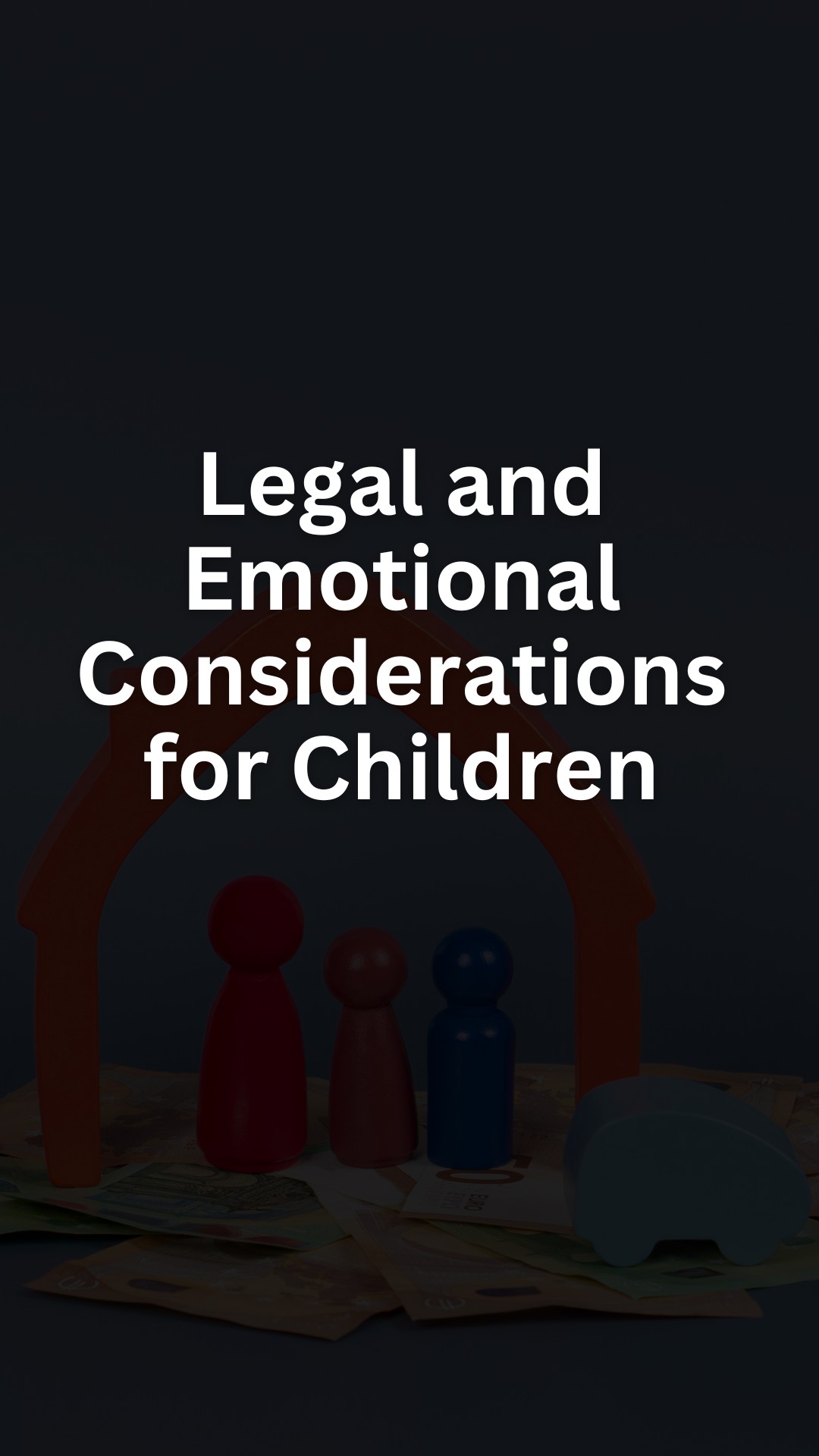 Legal and Emotional Considerations for Children