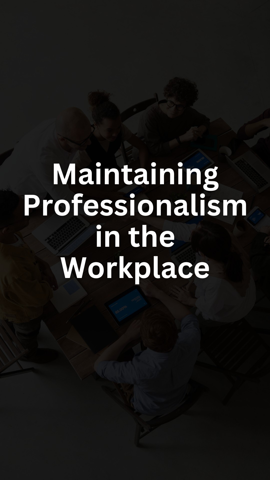 Maintaining Professionalism in the Workplace