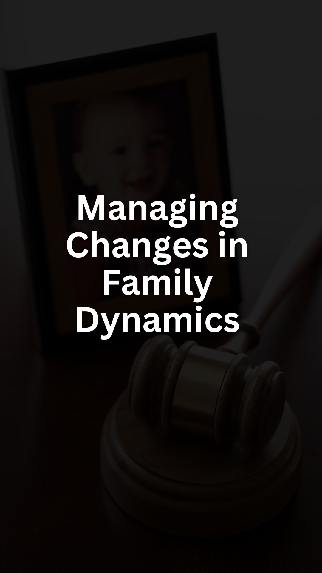 Managing Changes in Family Dynamics