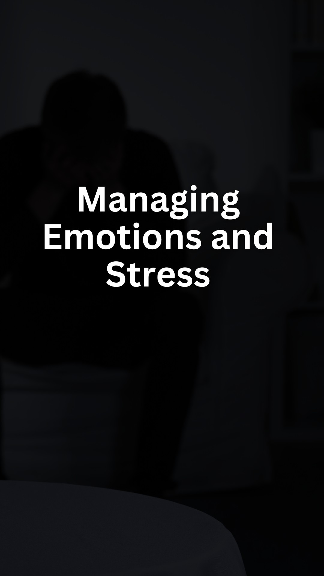 Managing Emotions and Stress