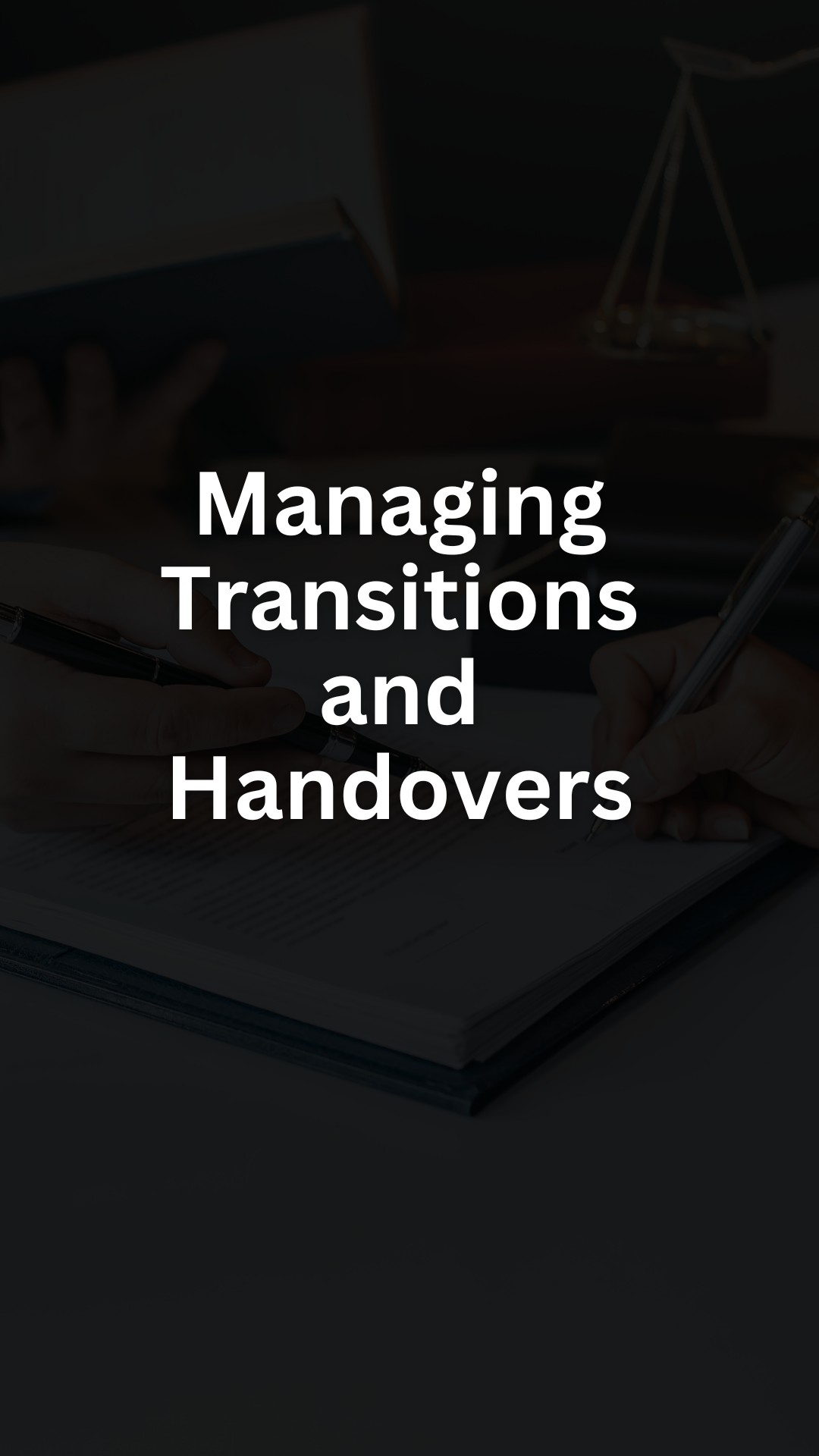 Managing Transitions and Handovers