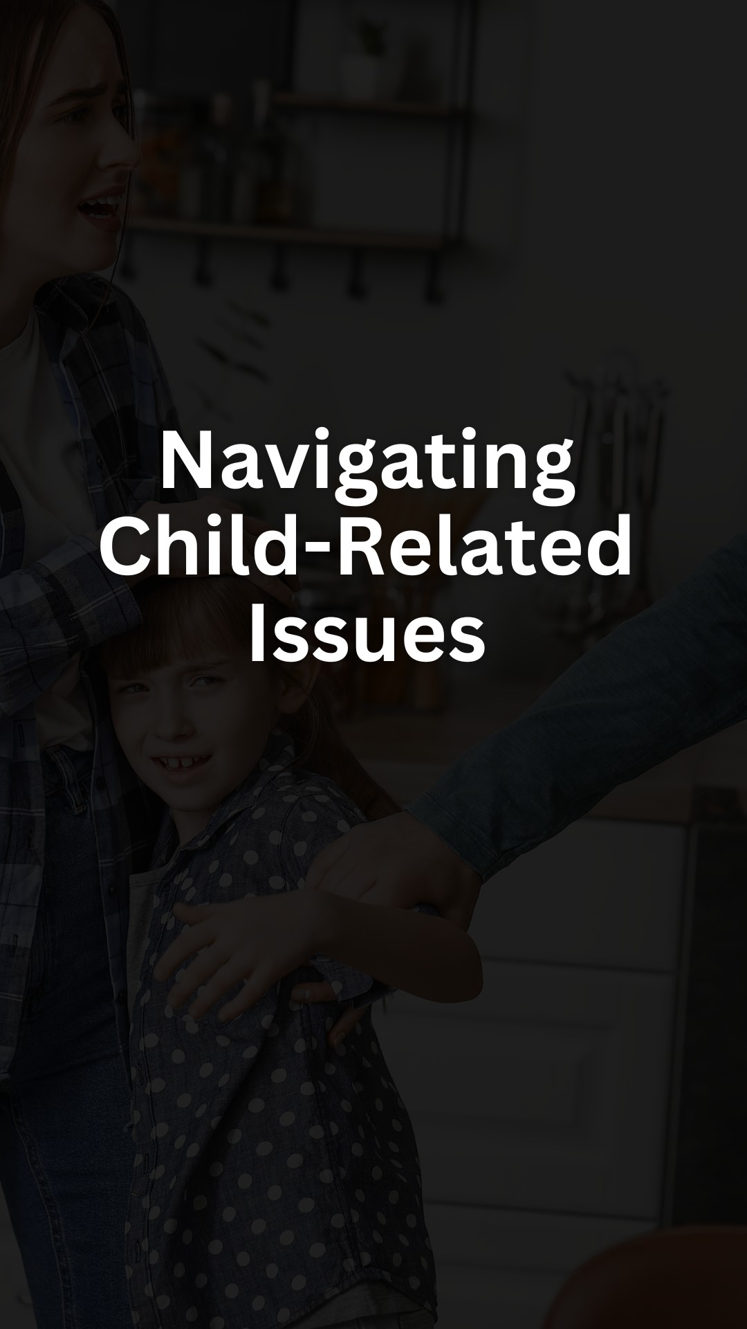 Navigating Child-Related Issues