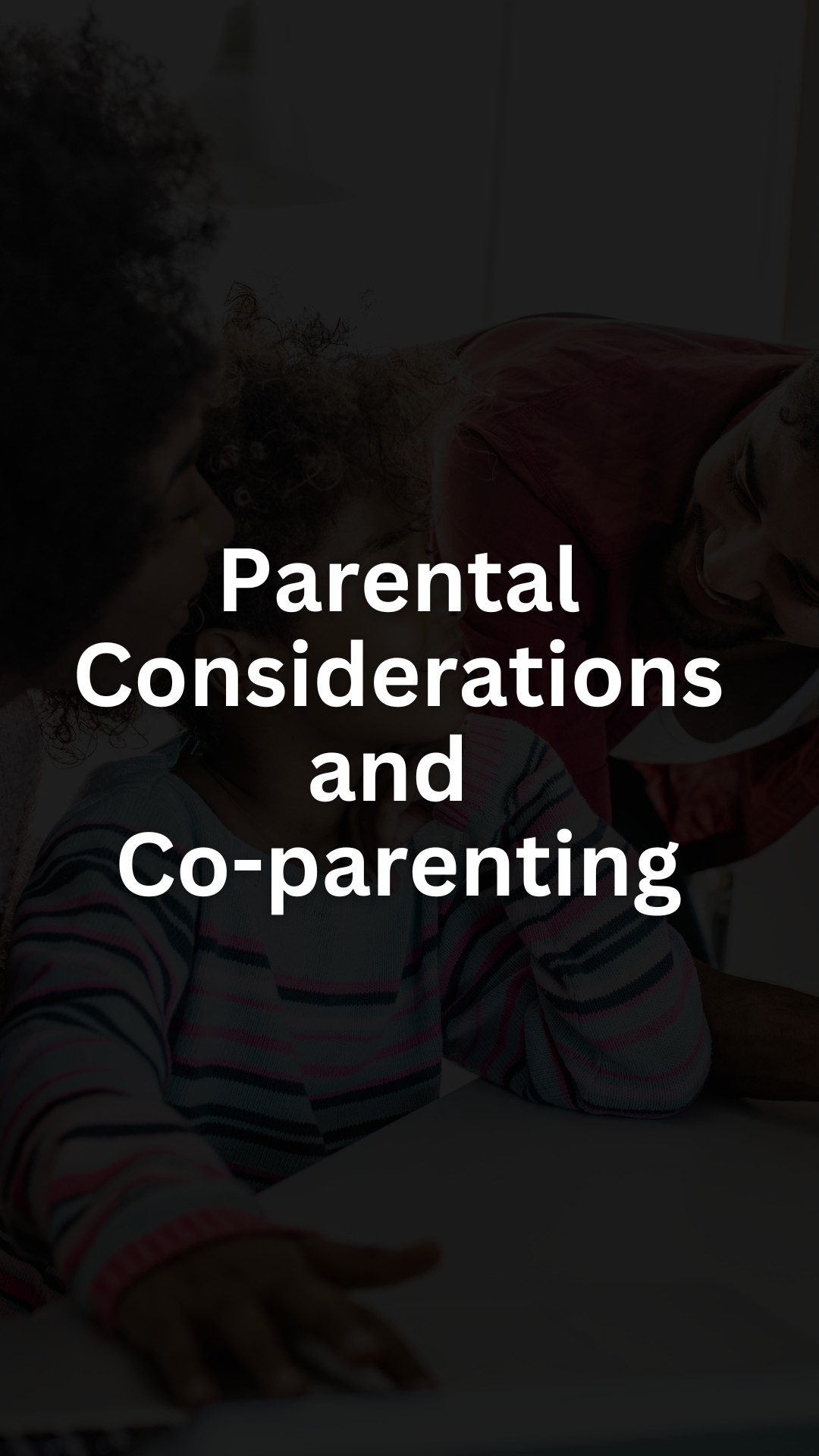 Parental Considerations and Co-parenting