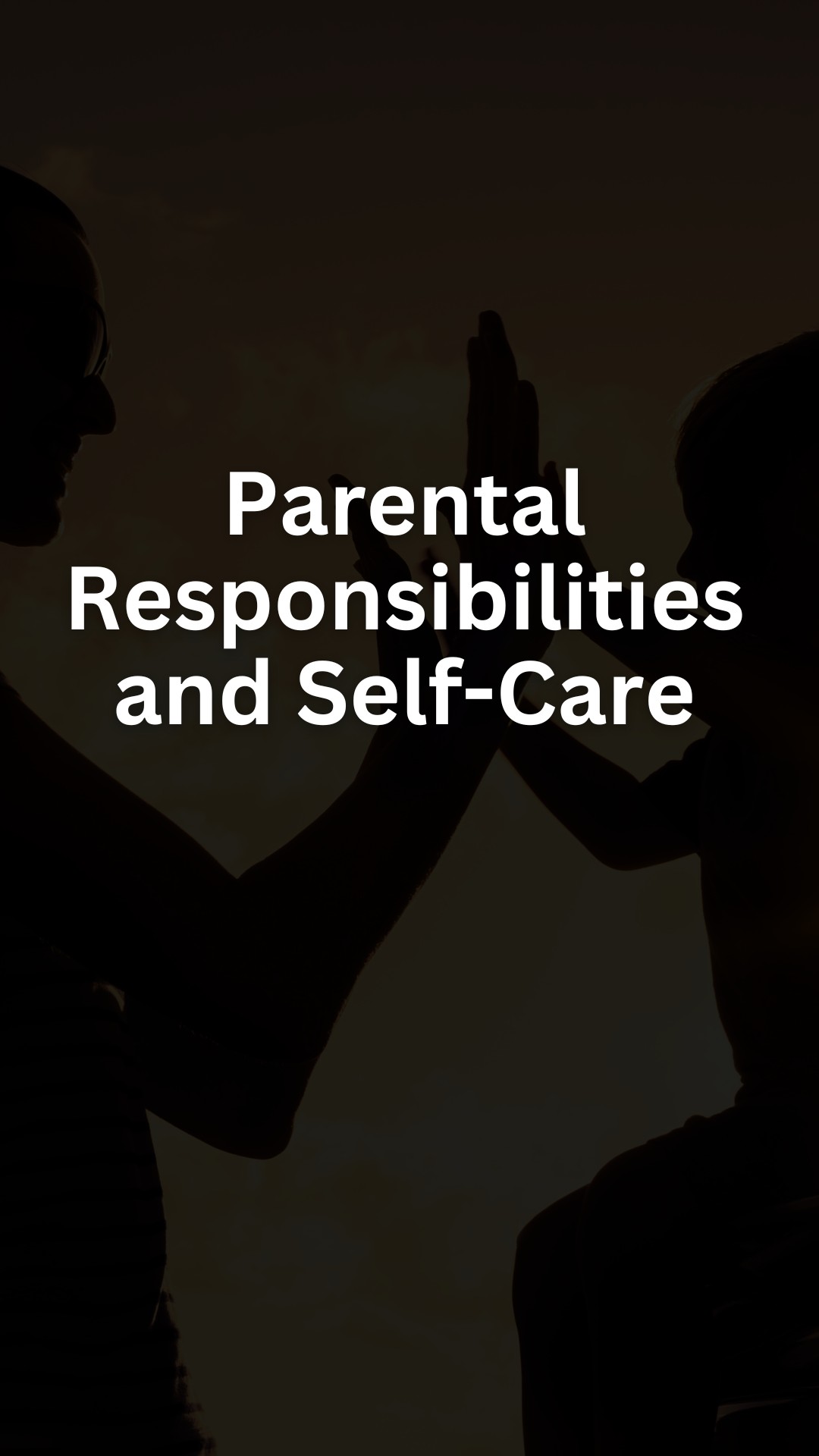 Parental Responsibilities and Self-Care