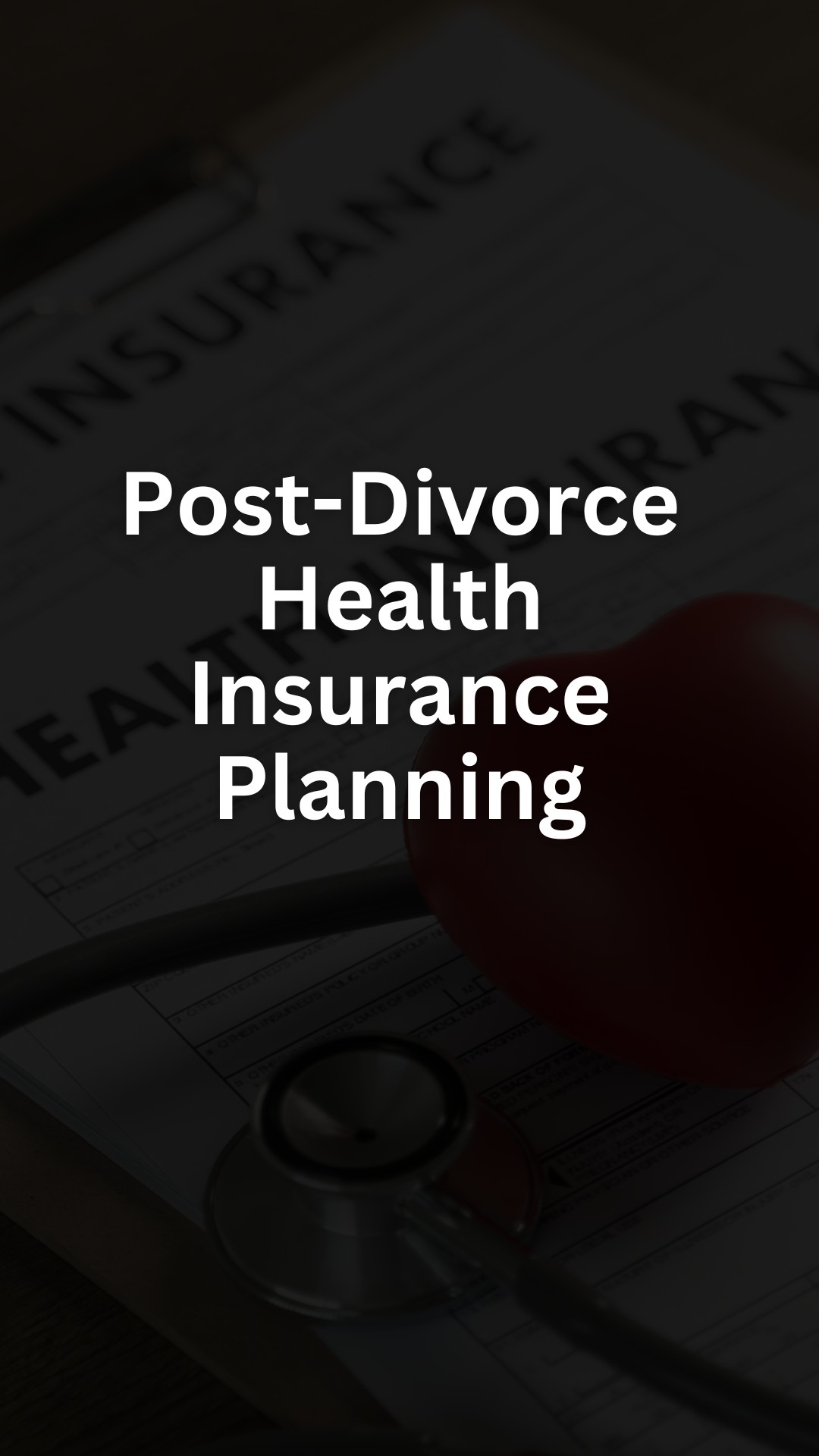 Post-Divorce Health Insurance Planning