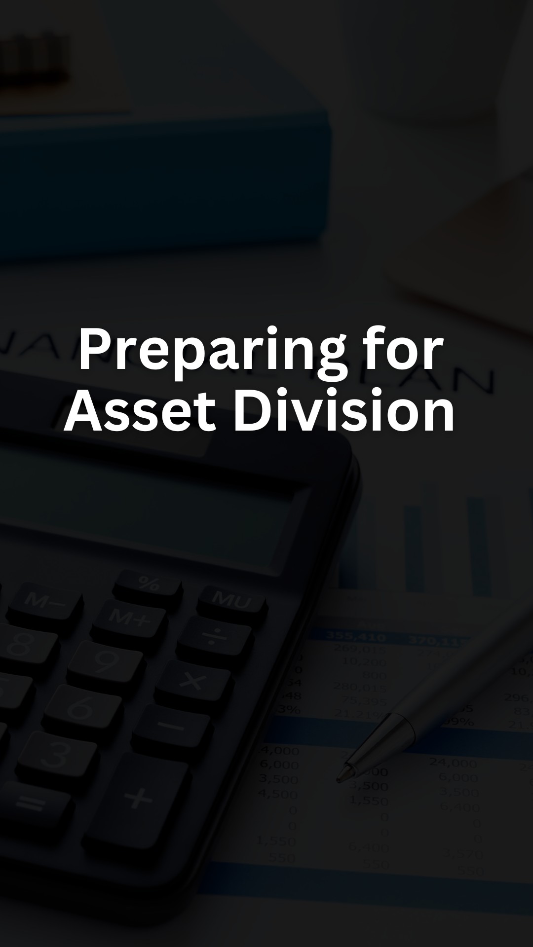 Preparing for Asset Division