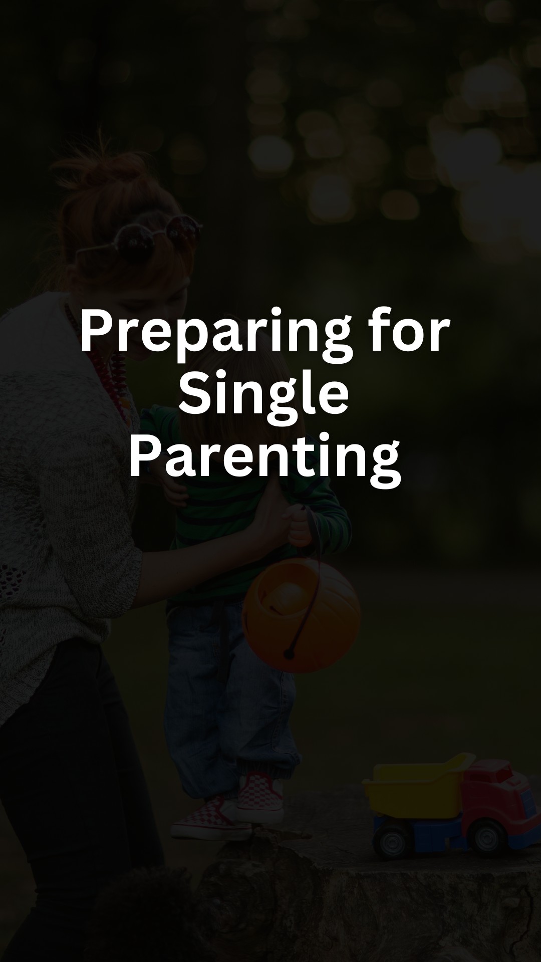 Preparing for Single Parenting