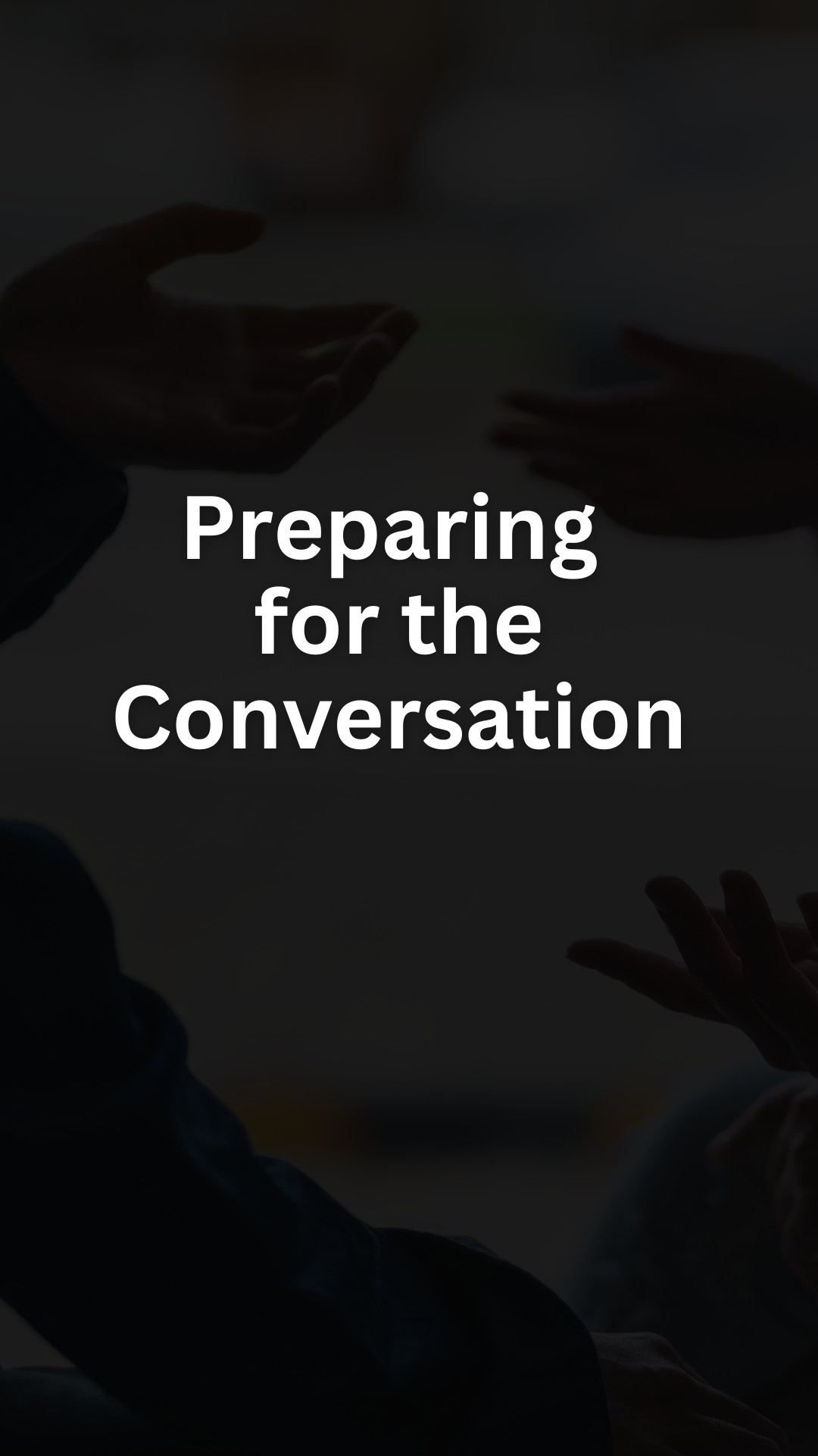 Preparing for the Conversation