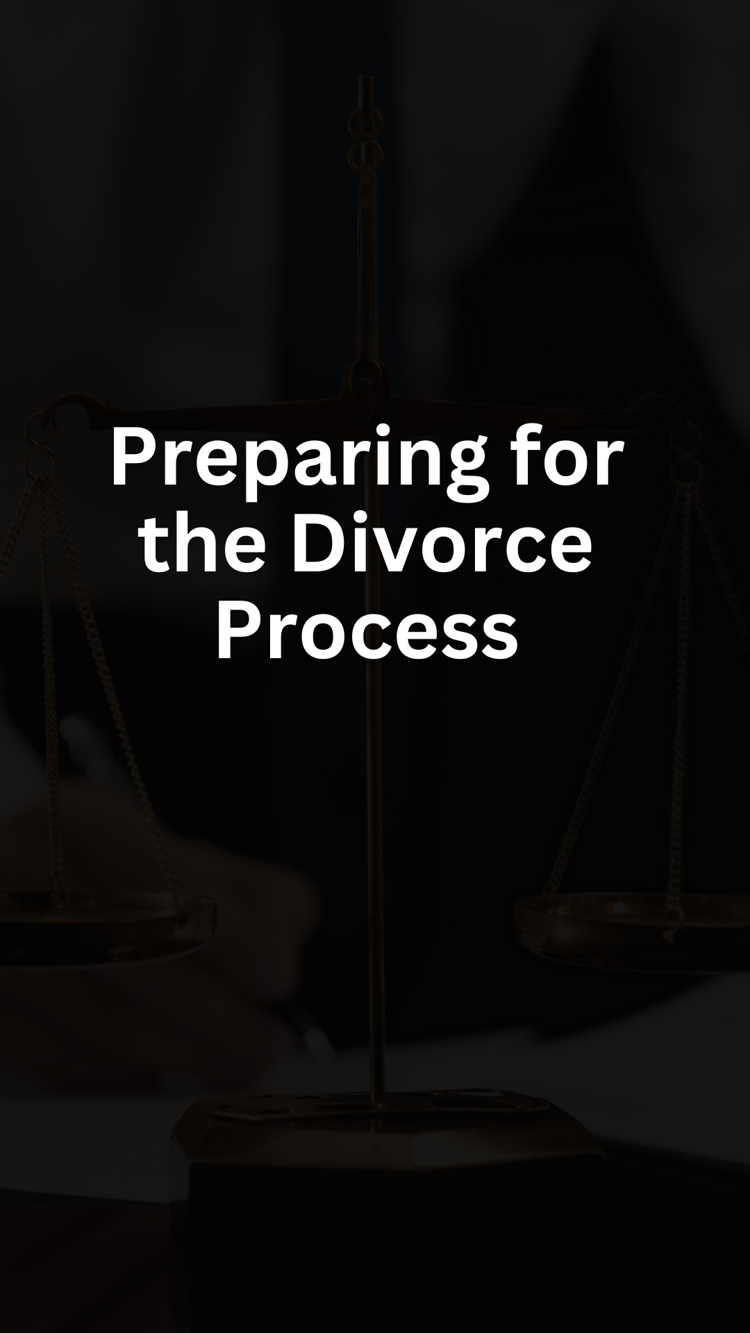 Preparing for the Divorce Process