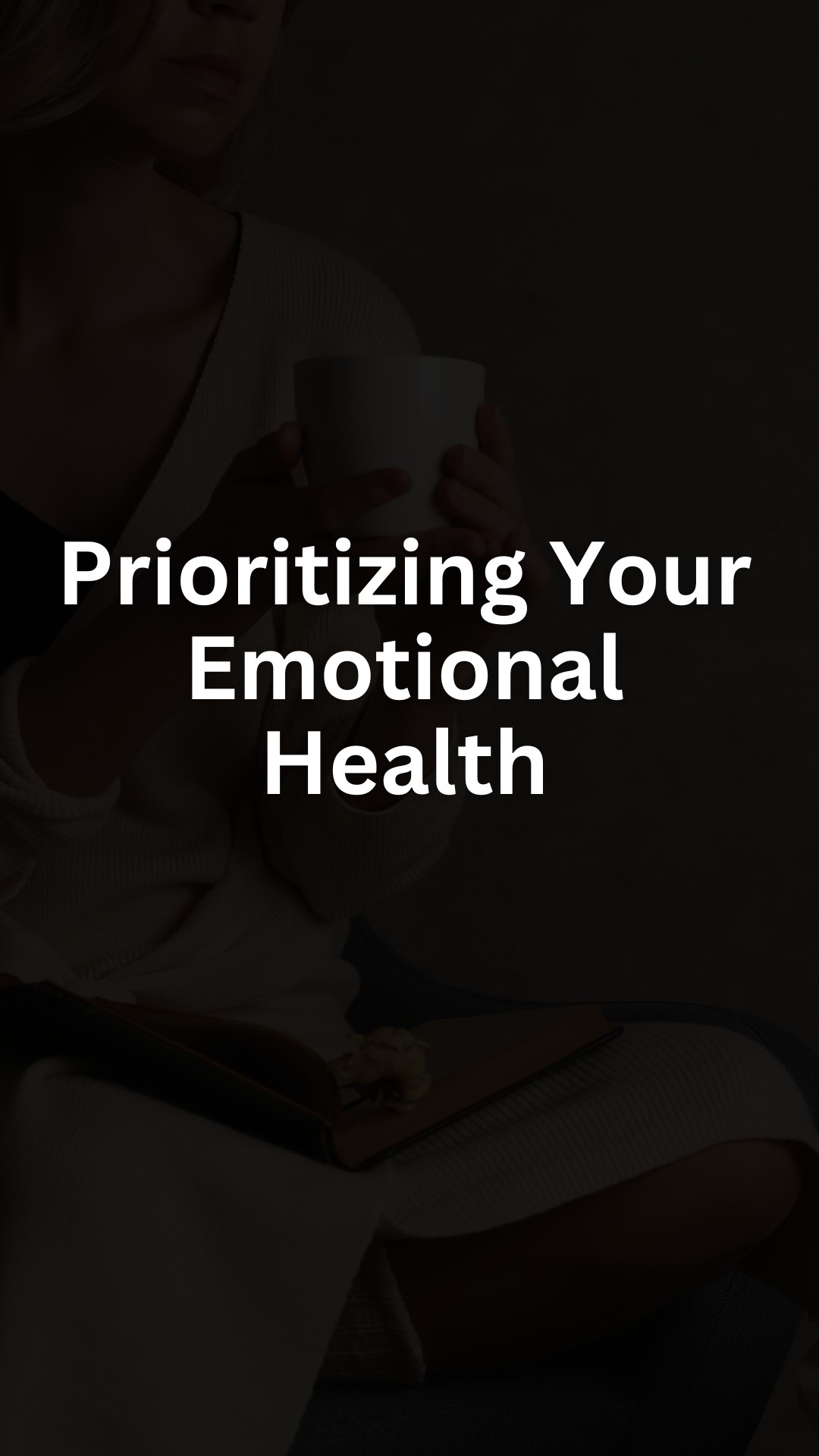 Prioritizing Your Emotional Health