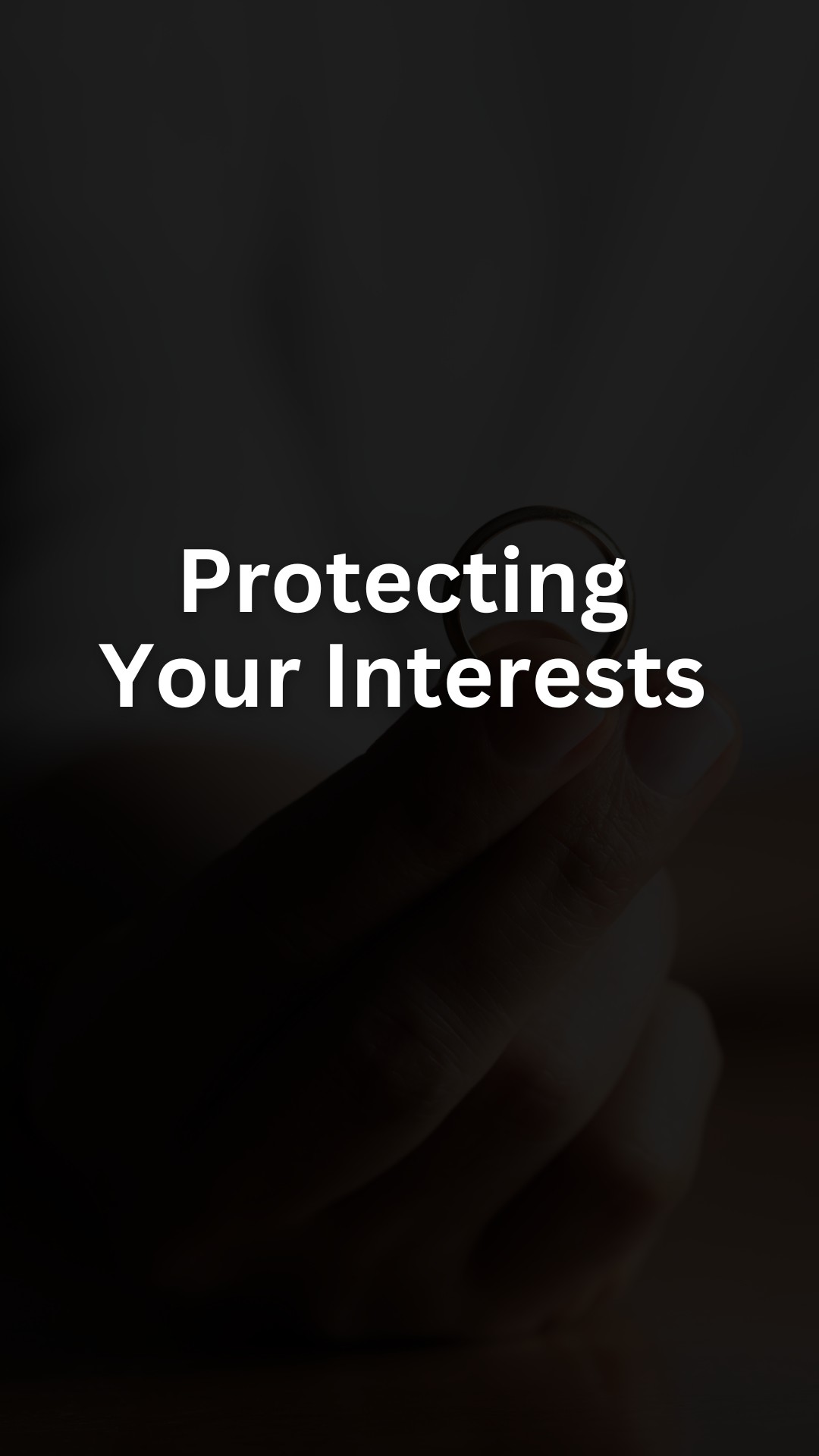 Protecting Your Interests