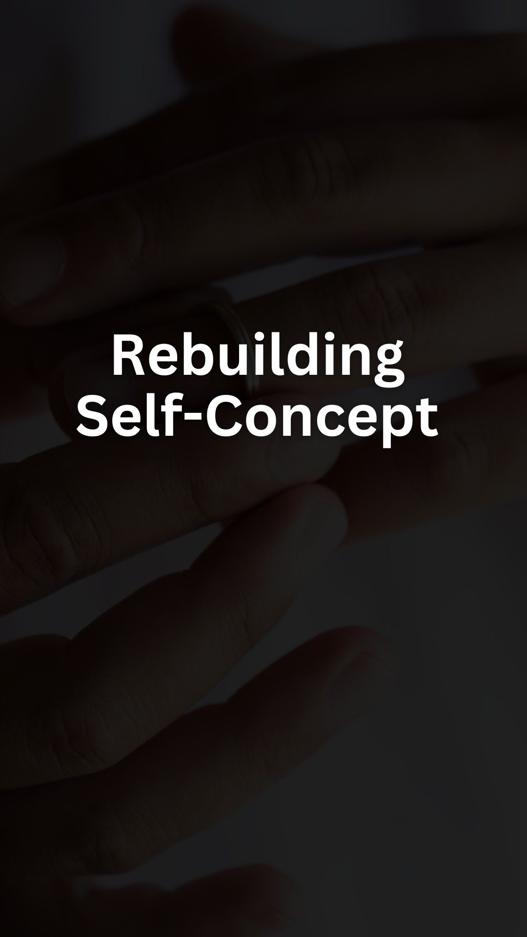 Rebuilding Self-Concept