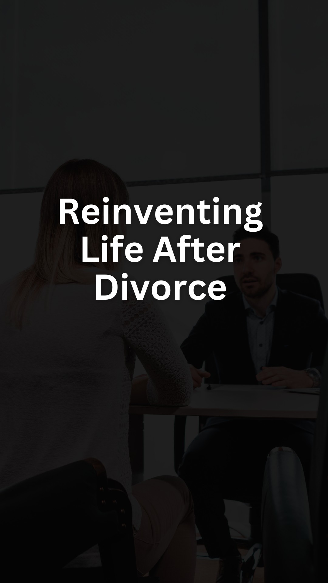 Reinventing Life After Divorce