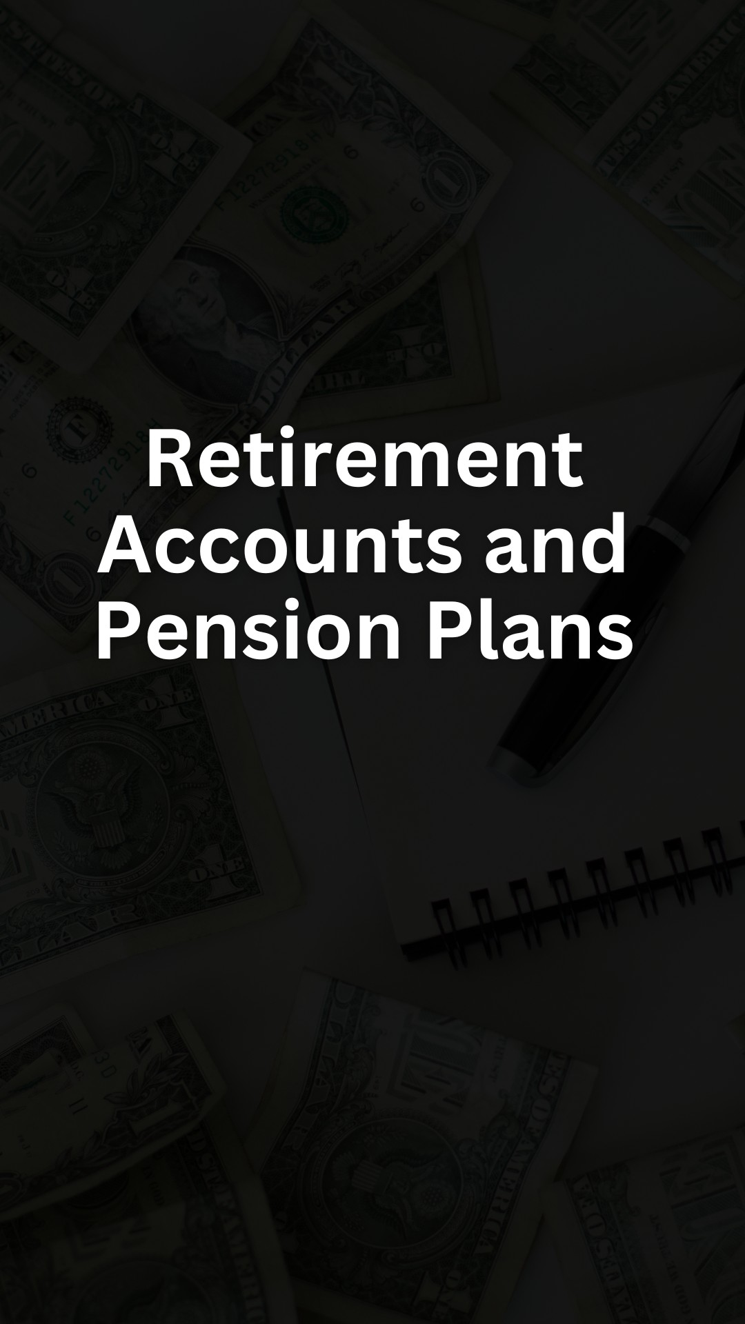 Retirement Accounts and Pension Plans