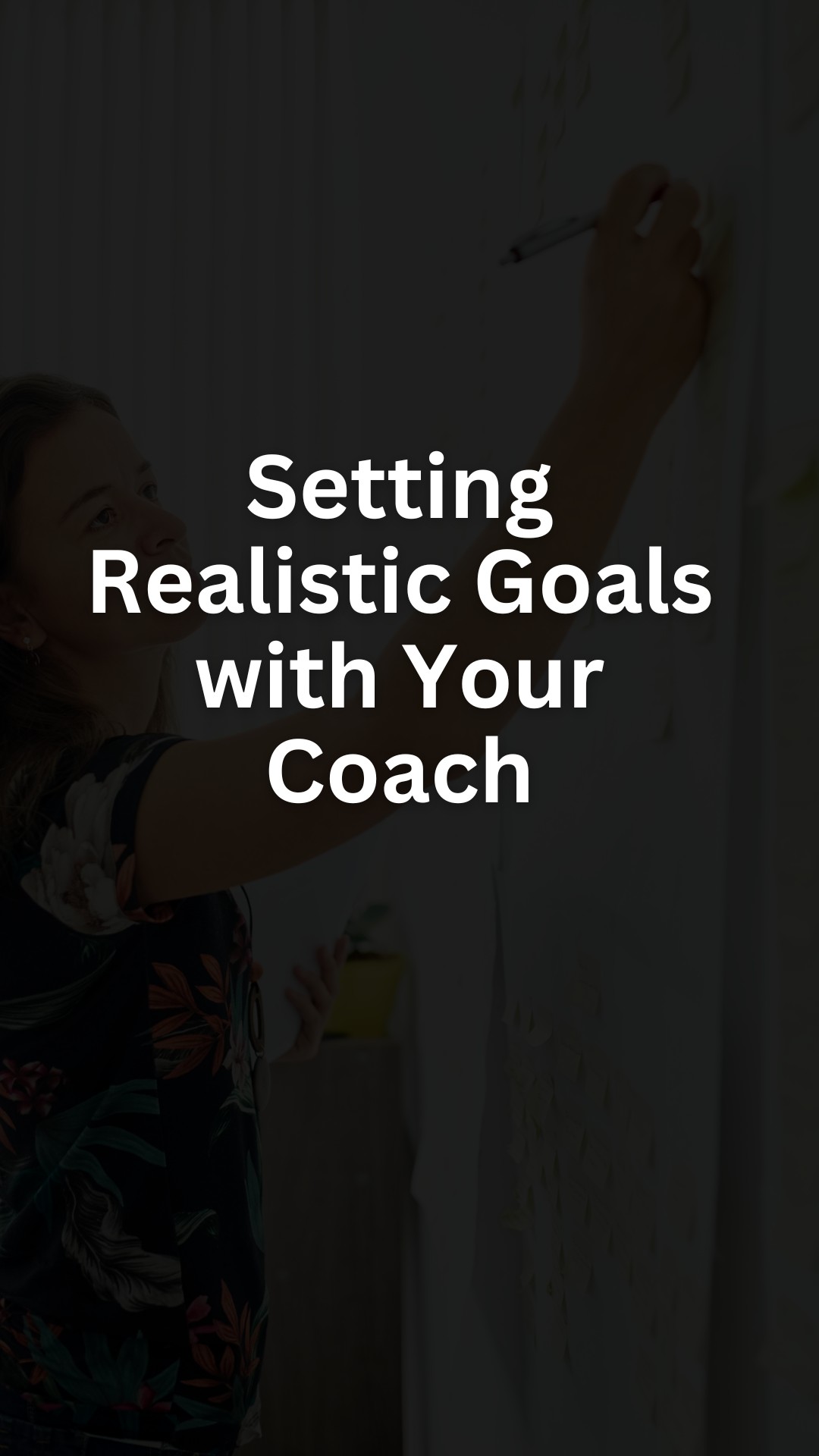 Setting Realistic Goals with Your Coach