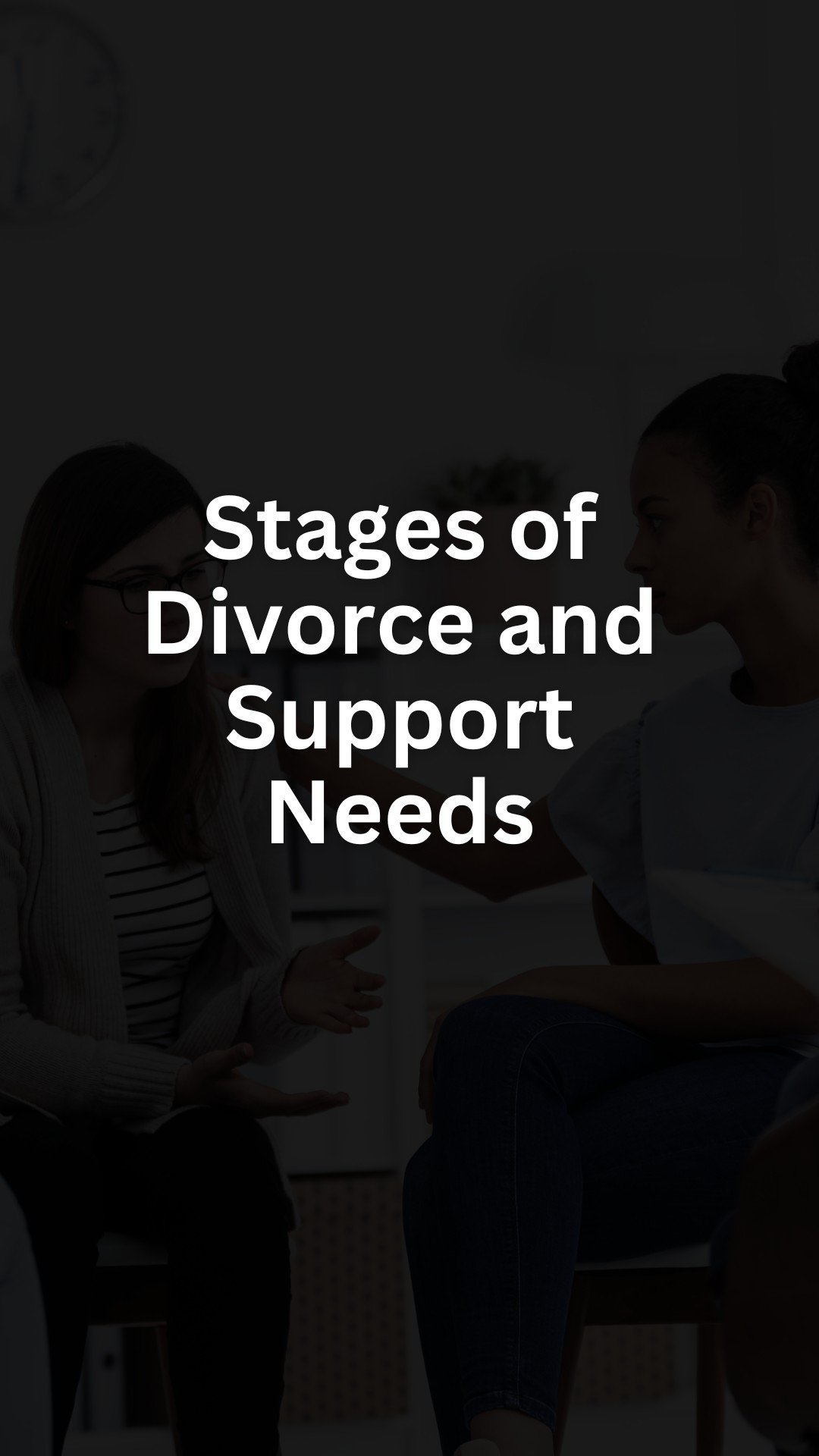 Stages of Divorce and Support Needs